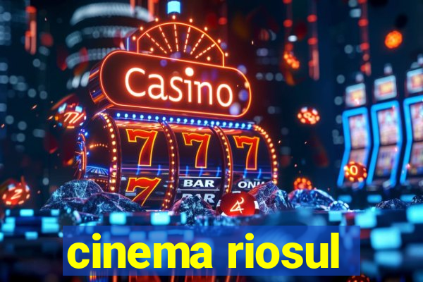 cinema riosul